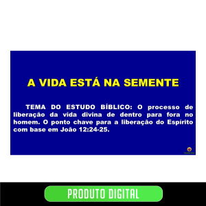 A VIDA ESTÁ NA SEMENTE