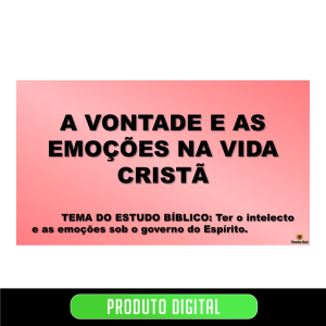 A VONTADE E AS EMOÇÕES NA VIDA CRSTÃ