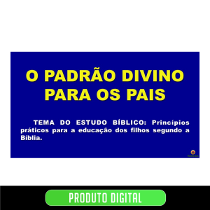PADRÃO DIVINO PARA OS PAIS