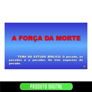 A FORÇA DA MORTE