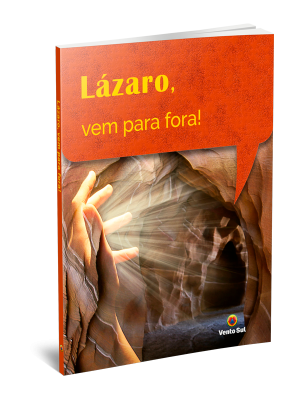 LÁZARO, VEM PARA FORA!