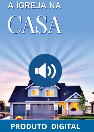 A IGREJA NA CASA - Audiolivro