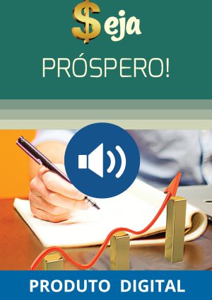 SEJA PRÓSPERO! - Audiolivro