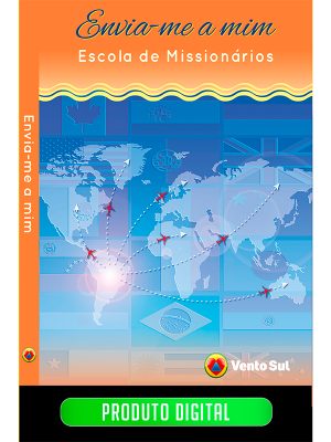 ENVIA-ME A MIM: ESCOLA DE MISSIONÁRIOS - EBOOK