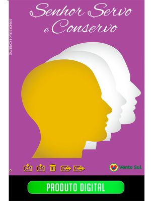 SENHOR, SERVO E CONSERVO - EBOOK