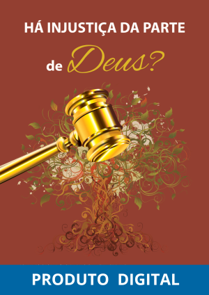 HÁ INJUSTIÇA DA PARTE DE DEUS? - Ebook