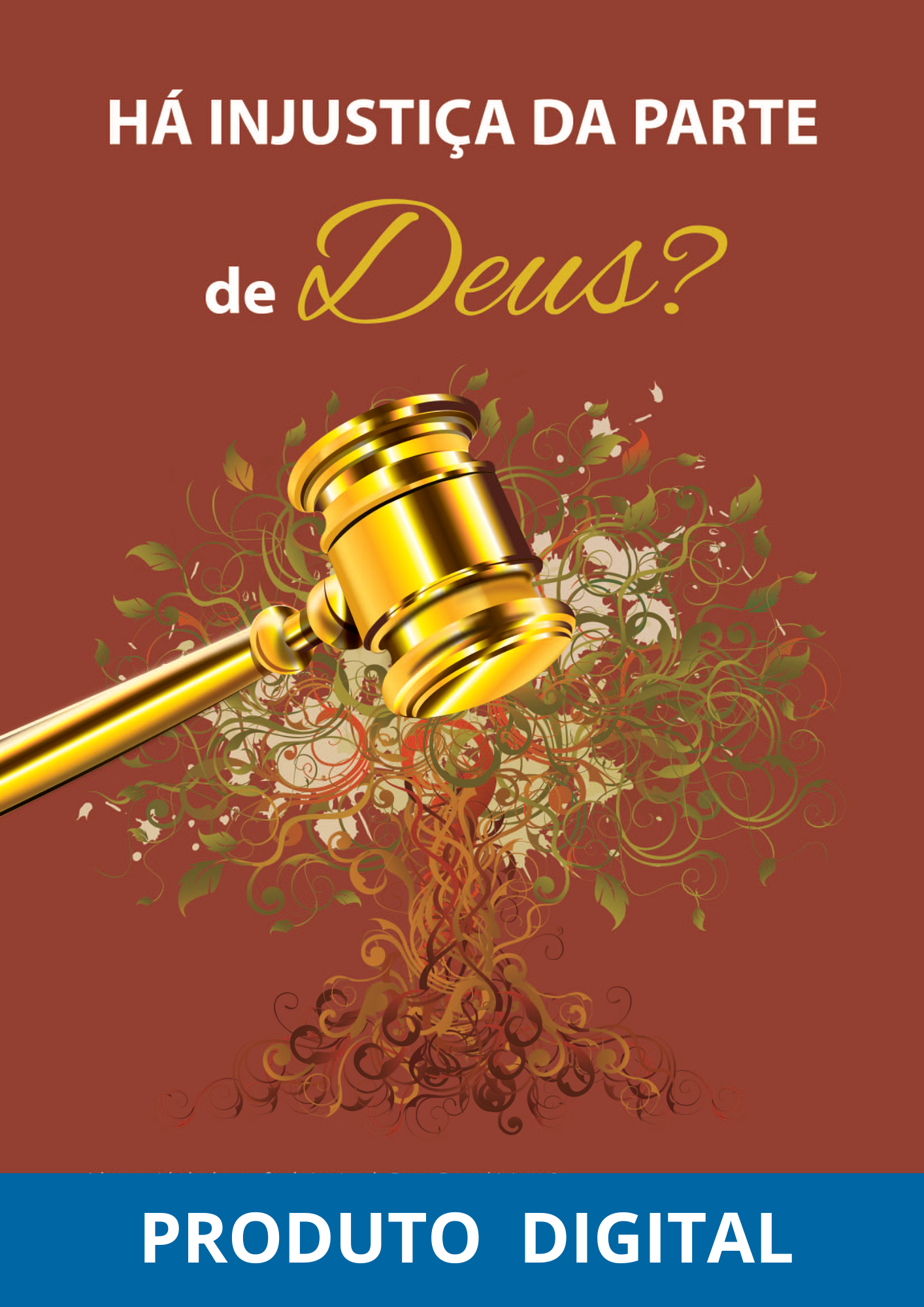 HÁ INJUSTIÇA DA PARTE DE DEUS? - Ebook