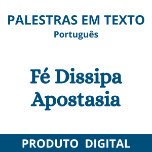 FÉ DISSIPA APOSTASIA